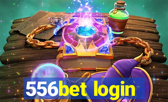 556bet login